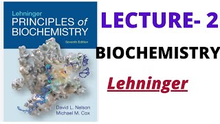 Introduction 2  lecture  2  Lehninger biochemistry [upl. by Calise]