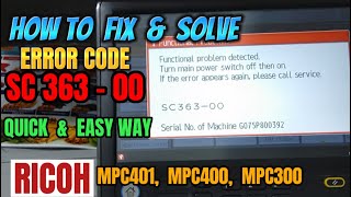 HOW TO FIX amp SOLVE ERROR SC363 SC362 SC361 SC360  IN EASIEST WAY  RICOH MPC401MPC400 MPC300 [upl. by Fessuoy]