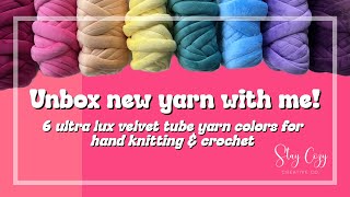 Unboxing New Yarn Ultra Lux Velvet for Hand Knitting amp Crochet  Stay Cozy Creative Co [upl. by Eirased949]