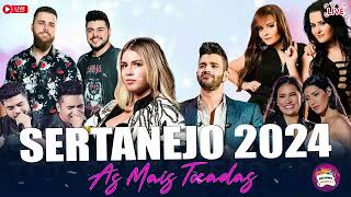 SERTANEJO 2024  MUSICAS MAIS TOCADAS 2024 🔥 MELHORES MÚSICAS DO MOMENTO 2024 MIX MAIS OUVIDAS [upl. by Lesly546]