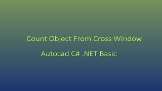 Autocad C NET Basic  Count Object From Cross Window using C in AutoCad 2019 [upl. by Brenner501]