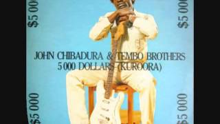 JOHN CHIBADURA amp TEMBO BROTHERS 5000 Dollars Kuroora [upl. by Parlin449]