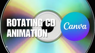 How To Create This Rotating CD Animation For Your CD Album Video Edits In Canva [upl. by Lanna]