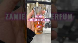 Tanie zamienniki drogich perfum z Zary dla kobiet ✨ [upl. by Barnebas]