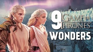 The 9 Wonders in Game of Thrones [upl. by Weiler]