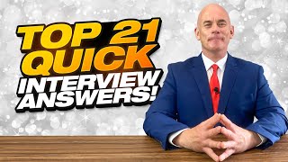 TOP 21 QUICK ANSWERS TO JOB INTERVIEW QUESTIONS [upl. by Reibaj406]