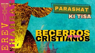 Parashat KiTisa el RescateBecerros Cristianos 🐄 🫒 🎸 [upl. by Odracer]