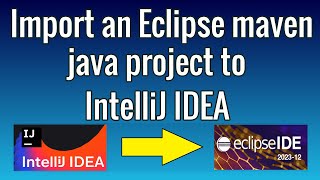 Import a maven java project to IntelliJ IDEA from Eclipse  Tutorial for Beginners [upl. by Gathard]