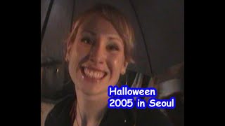 Old Videos 9 teaching English in Koreadrunk interview with a strangerHALLOWEEN IN SEOUL 2005 [upl. by Enidanreb]