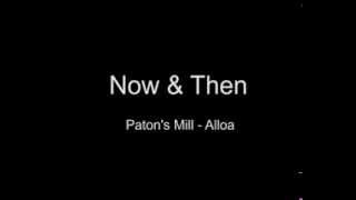 Paton Mill Now amp Then [upl. by Brody]