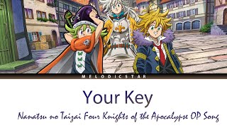 Nanatsu no Taizai Four Knights of the Apocalypse Opening 2 Full『J01  Your Key』Lyrics [upl. by Ydniw]