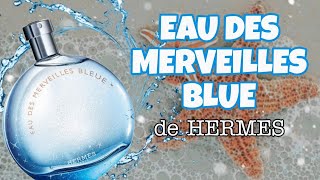 EAU DES MERVEILLES BLUE  El Agua de Las Maravillas Azúl de Hermes [upl. by Pierrette]