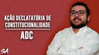 Ação Declaratória de Constitucionalidade  ADC [upl. by Naujaj]