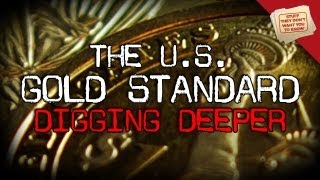 The US Gold Standard  Digging Deeper [upl. by Johannah]