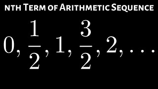 Learn How to Find the nth Term of an Arithmetic Sequence with Fractions [upl. by Oderfliw]