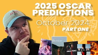 2025 OSCAR PREDICTIONS  October 2024  Part One [upl. by Bella66]