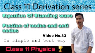 Equation of Standing wave class 11 Physics  Postion of nodes and antinodes  Wave Physics 11 [upl. by Xanthe675]