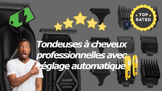 Comparatif Des Meilleures Tondeuses À Cheveux Professionnelles Avec Réglage Automatique [upl. by Obie]