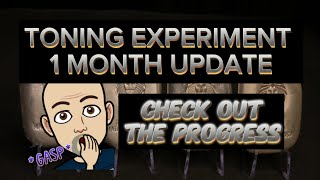 TONING EXPERIMENT 1 MONTH UPDATE [upl. by Nonnelg]