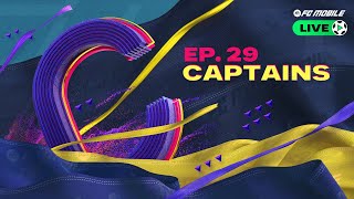 FC Mobile LIVE  EP 29 CAPTAINS [upl. by Estey539]