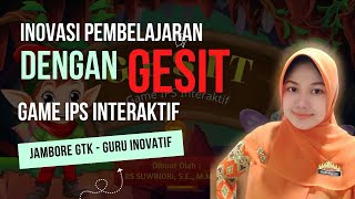 JAMBORE GTK  INOVASI PEMBELAJARAN DIFERENSIASI DENGAN GESIT GAME IPS INTERAKTIF [upl. by Ahsinod536]