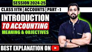 Meaning and objectives of Accounting  Chapter 1  Class 11  Accountancy [upl. by Yerggoeg]