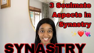 SYNASTRY 3 Soulmate Indicating Aspects in Synastry ✨❤️💘 [upl. by Quincey]