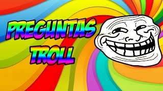 PREGUNTAS TROLL [upl. by Eelano]