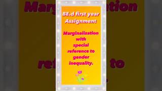 Marginalization with special reference to gender inequalityBEd notes 1st year  trendingshorts [upl. by Halimaj]