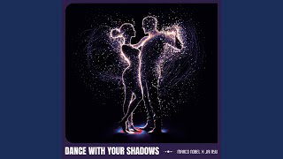 Dance With Your Shadows [upl. by Lerrehs]