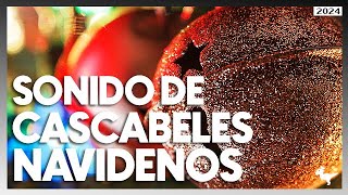 Relájate con el Encanto de los Cascabeles Navideñosquot Efecto de Sonido Real 2024 [upl. by Akima297]