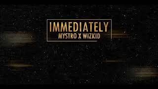 Wizkid X Mystro  Immediately ToluMO [upl. by Ballard788]