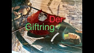 Der Giftring was war das [upl. by Sioled]