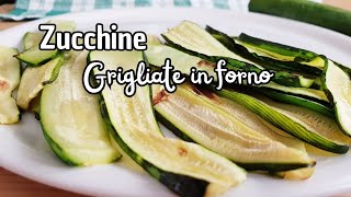 ZUCCHINE GRIGLIATE al forno 😋 [upl. by Allister151]