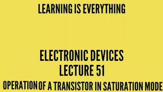 EDC Lecture51 Operation of a Transistor in saturation mode [upl. by Pump]