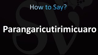 How to Pronounce Parangaricutirimicuaro Mexico [upl. by Alehtse784]