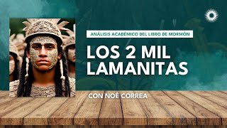 Los 2 Mil Lamanitas  Análisis académico del Libro de Mormón [upl. by Guglielmo]