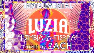 Tiembla la Tierra  LUZIA by Cirque du Soleil Instrumental cover by ZACH [upl. by Edijabab]