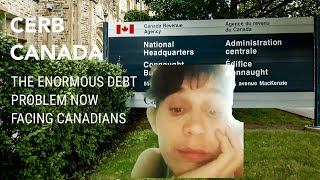 CERB Canada The Enormous Debt Problem Now Facing Canadians [upl. by Neelie]