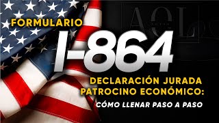 Como Llenar la I864 Declaración Jurada de Patrocinio Económic Ajuste de Estatus Ingresos Bajos [upl. by Cone]