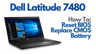 How To Reset BIOS  Replace CMOS Battery  Dell Latitude 7480 Laptop [upl. by Audie]