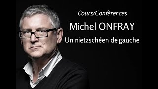 2012  Michel Onfray  19 Un nietzschéen de gauche conférence [upl. by Levana480]