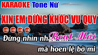 Xin Em Đừng Khóc Vu Quy Karaoke Tone Nữ Karaoke Nhựt Anh  Beat Mới [upl. by Oskar208]