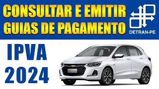 Como consultar e emitir guias de pagamento do IPVA 2024 DETRANPE 02 [upl. by Ellehsal]