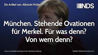 München Stehende Ovationen für Merkel Für was denn Von wem denn  Albrecht Müller [upl. by Osugi]