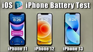 iPhone 11 vs iPhone 12 vs iPhone 13 Battery Test on iOS 18 [upl. by Ahsertal742]