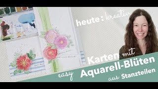 Easy Karten mit Aquarellblüten aus Stanzteilen⎮Anfänger⎮schnell gemacht [upl. by Ronnoc]