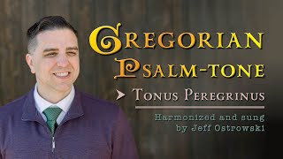 What does the “Tonus Peregrinus” sound like • Gregorian Chant Harmonized amp sung by Jeff Ostrowski [upl. by Jaime]