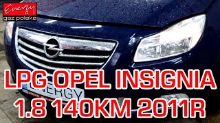 Montaż LPG Opel Insignia z 18 140KM 2011r w Energy Gaz Polska na gaz BRC SQ 32 OBD [upl. by Ssidnac]