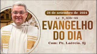 Evangelho do dia 280924  Lc 943b45 [upl. by Nirrad652]